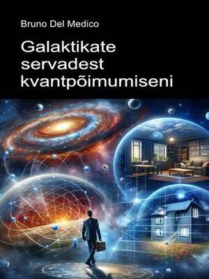 cover image of Galaktikate servadest kvantpõimumiseni.